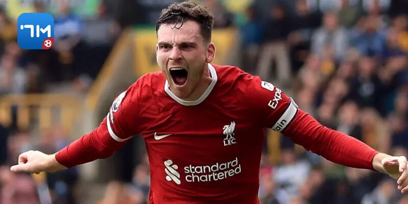 Andrew Robertson - Hậu vệ trái xuất sắc của Liverpool